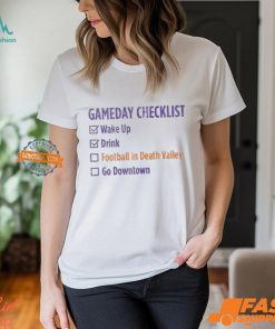 Gameday Checklist Wake Up Drink Football In Death Valley Go Downtown T Shirts