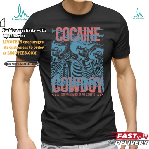 Gangsta Cocaine Cowboy Shirt