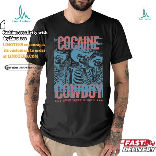 Gangsta Cocaine Cowboy Shirt