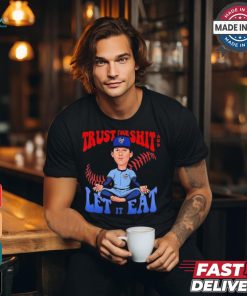 Gate 14 Bowden Francis Trust Your Shit And Let It Eat Caricature t shirt