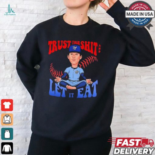 Gate 14 Bowden Francis Trust Your Shit And Let It Eat Caricature t shirt