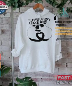 Get Some Sleep Please Don’t Leave Me Shirt