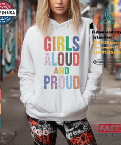 Girls Aloud And Proud Pride 2024 Shirt