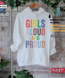 Girls Aloud And Proud Pride 2024 Shirt