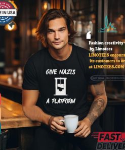 Give Nazis A Platform Shirt