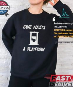 Give Nazis A Platform Shirt