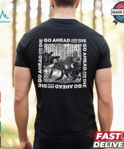 Go Ahead And Die G.A.A.D Shirt