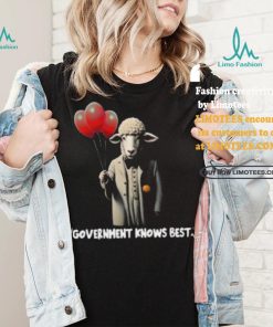 Government Knows Best Shirt