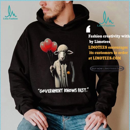 Government Knows Best Shirt