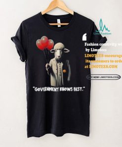 Government Knows Best Shirt
