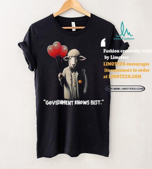Government Knows Best Shirt
