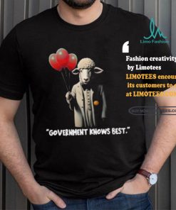 Government Knows Best Shirt