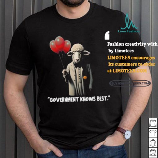 Government Knows Best Shirt