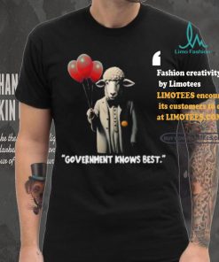Government Knows Best Shirt