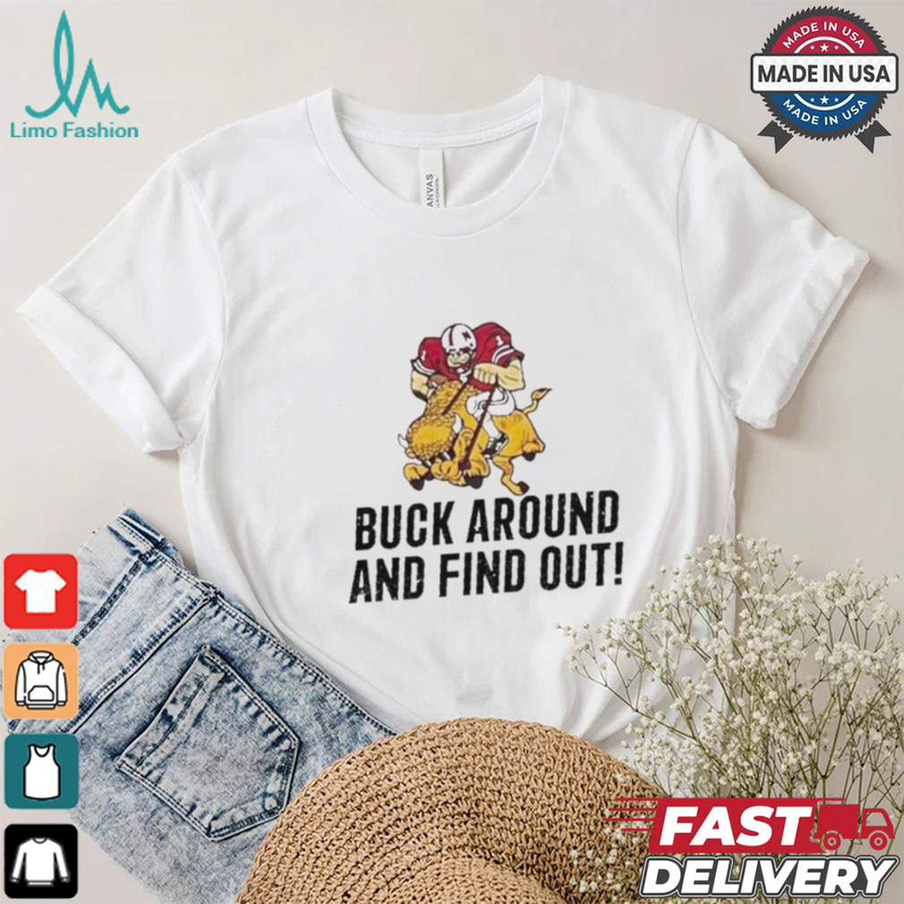 Grant Wistrom Go Big Red Buck Around And Find Out Shirt Grant Wistrom Go Big Red Buck Around And Find Out Shirt