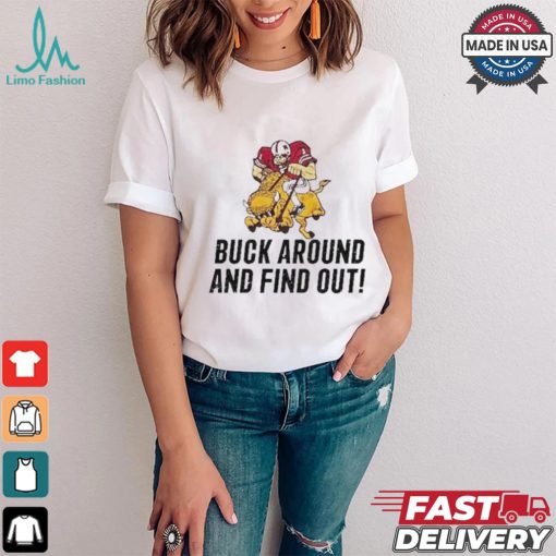 Grant Wistrom Go Big Red Buck Around And Find Out Shirt