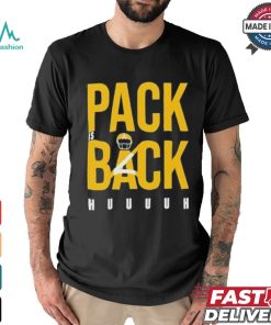 Green Bay Packers Pack is Back Huuuh t shirt