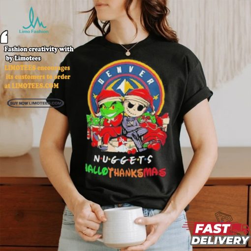 Grinch And Jack Denver Nuggets Friends HalloThanksMas Shirt