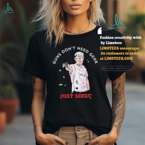 Guns don’t need gear just Dikec Yusuf Dikec Olympics Paris 2024 shirt