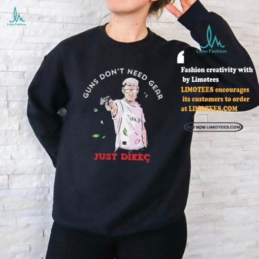 Guns don’t need gear just Dikec Yusuf Dikec Olympics Paris 2024 shirt