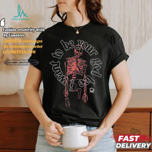 Hail The Sun I Want To Be Your God Too Skeleton Circle T Shirts