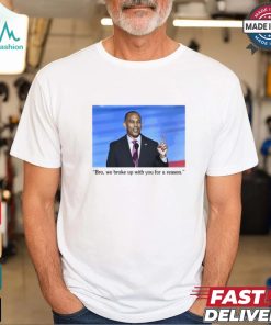 Hakeem Jeffries Bro, We Broke Up With You For A Reason Shirt
