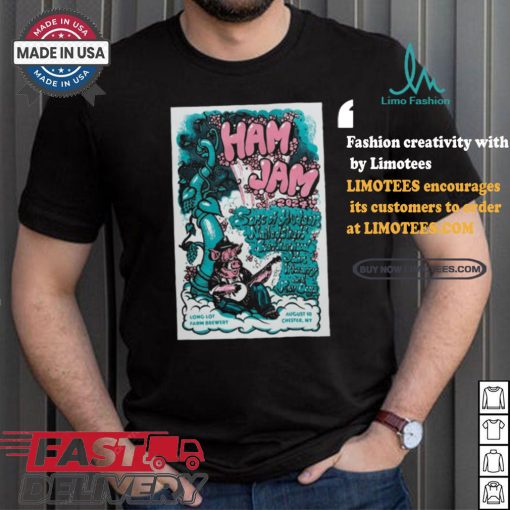 Ham Jam On August 10, 2024 At Long Lot Farm Brewery Show Poster Shirt