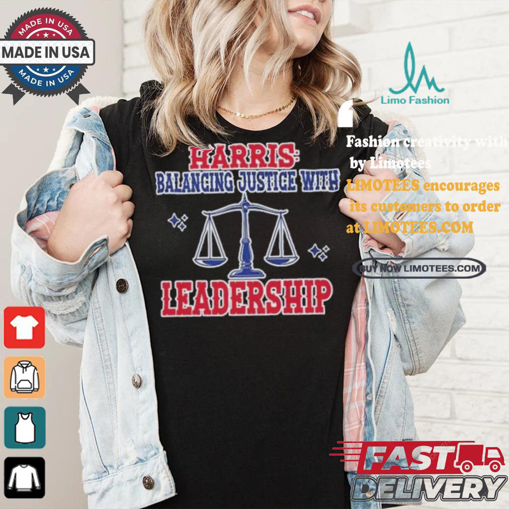 Harris Balancing Justice With Leadership Balance Scale Harris Walz T shirt Harris Balancing Justice With Leadership Balance Scale Harris Walz T shirt