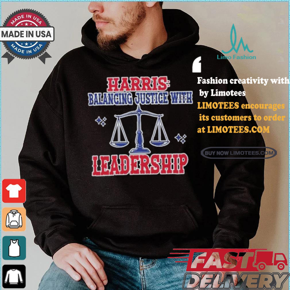 Harris Balancing Justice With Leadership Balance Scale Harris Walz T shirt Harris Balancing Justice With Leadership Balance Scale Harris Walz T shirt