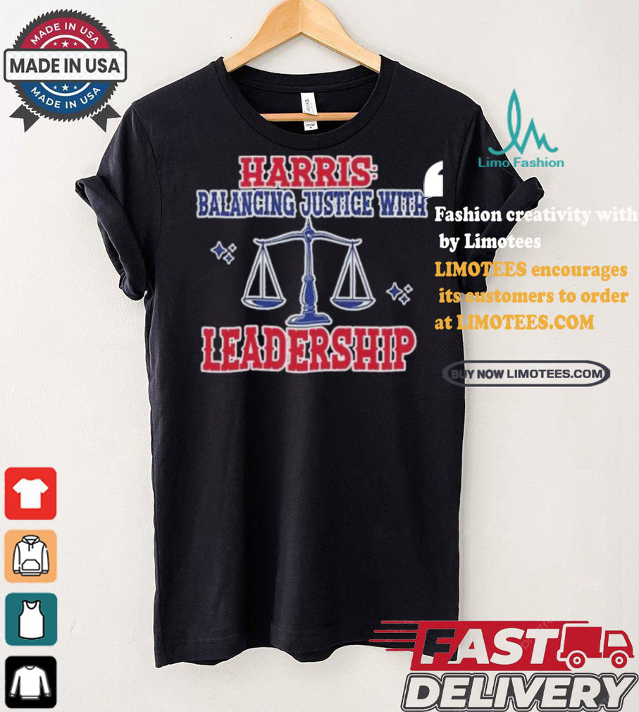 Harris Balancing Justice With Leadership Balance Scale Harris Walz T shirt Harris Balancing Justice With Leadership Balance Scale Harris Walz T shirt