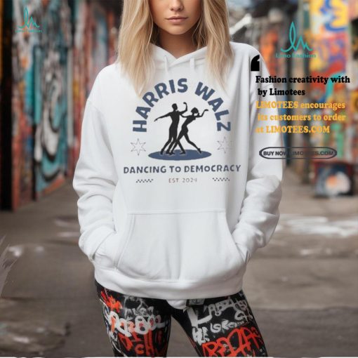 Harris Walz 2024 Dancing To Democracy Shirt