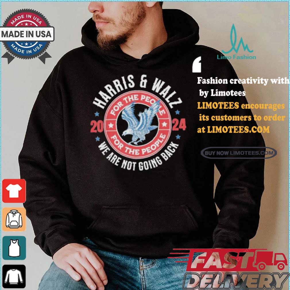 Harris Walz 2024 Election President Kamala Harris Tim Walz For The People We Are Not Going Back America Eagle Retro T shirt Harris Walz 2024 Election President Kamala Harris Tim Walz For The People We Are Not Going Back America Eagle Retro T shirt