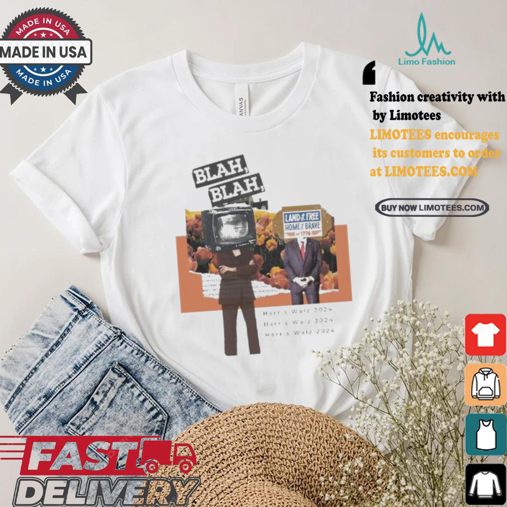 Harris Walz 2024 Tv And Sign Blah Blah Land Of The Free Home Of The Brave Est 1776 T shirt Harris Walz 2024 Tv And Sign Blah Blah Land Of The Free Home Of The Brave Est 1776 T shirt