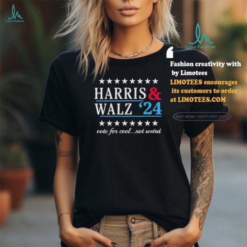 Harris Walz 2024 Vote For Cool Not Weird Shirt
