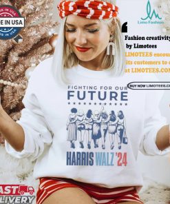 Harris Walz Fighting For Our Future Madam President Election America Womens T shirt