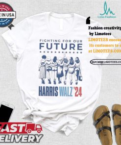 Harris Walz Fighting For Our Future Madam President Election America Womens T shirt