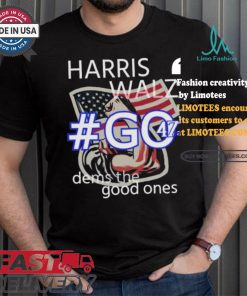 Harris Walz Go 47 Dems The Good Ones Strong Hand Us Flag T shirt