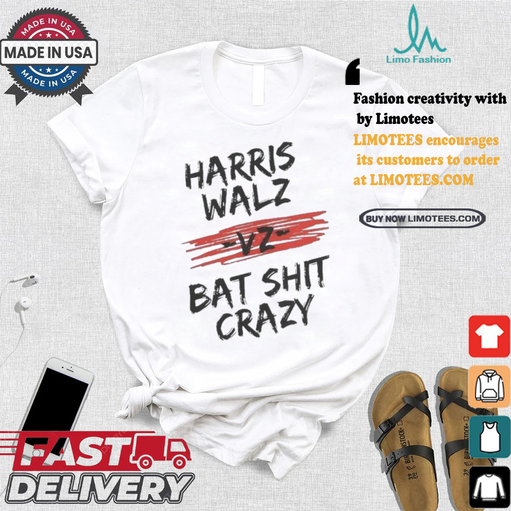 Harris Walz Vz Bat Shit Crazy 2024 Presidential Election T shirt Harris Walz Vz Bat Shit Crazy 2024 Presidential Election T shirt
