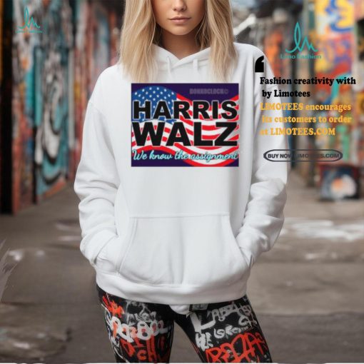 Harris Walz We Know The Assignment Shirt
