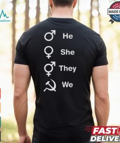 He She They We Shirt