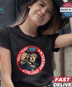 Hell Yeah Trump America Short Shirt