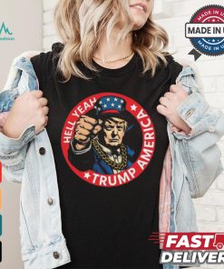 Hell Yeah Trump America Short Shirt