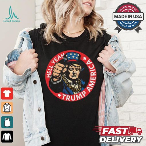 Hell Yeah Trump America Short Shirt