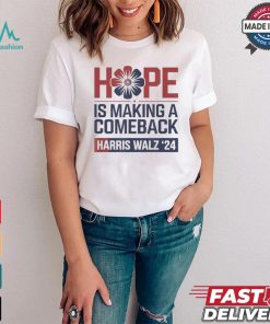 Hope Is Making A Comeback President Kamala Harris Walz 2024 T shirt