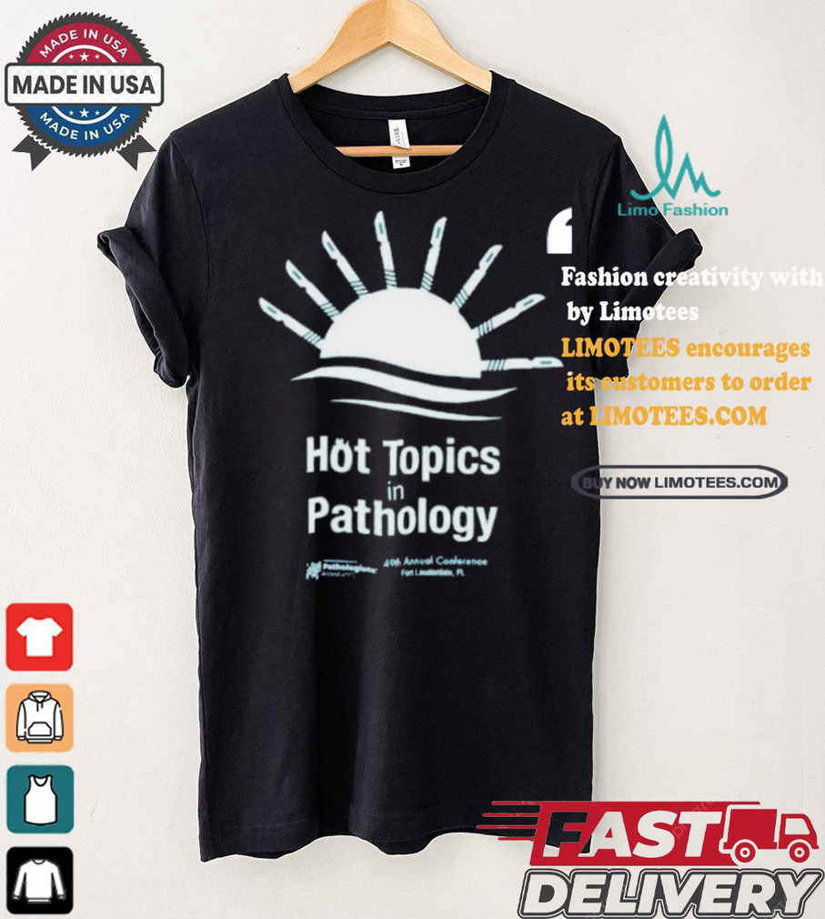 Hot Topics In Pathology T shirt Hot Topics In Pathology T shirt