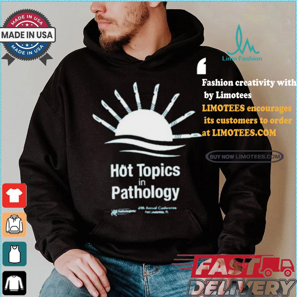 Hot Topics In Pathology T shirt Hot Topics In Pathology T shirt