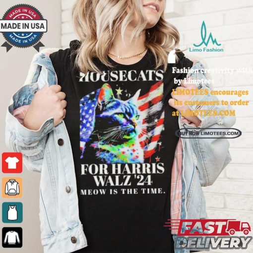 Housecats For Harris Walz 2024 Meow Is The Time America Flag T shirt