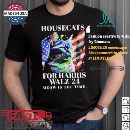 Housecats For Harris Walz 2024 Meow Is The Time America Flag T shirt