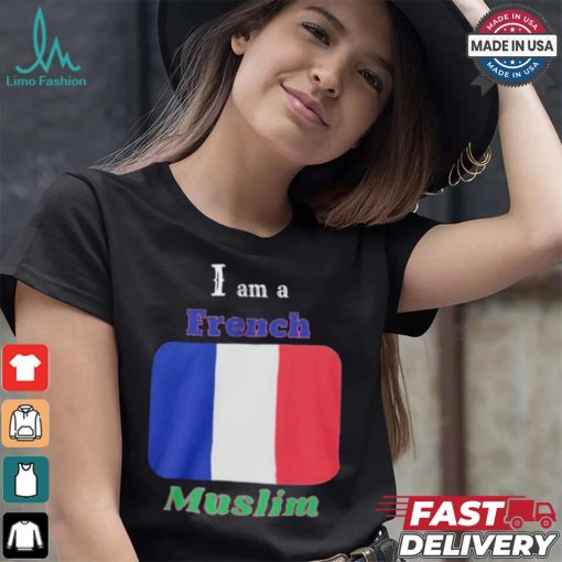 I Am A French Muslim T shirt