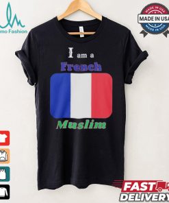 I Am A French Muslim T shirt